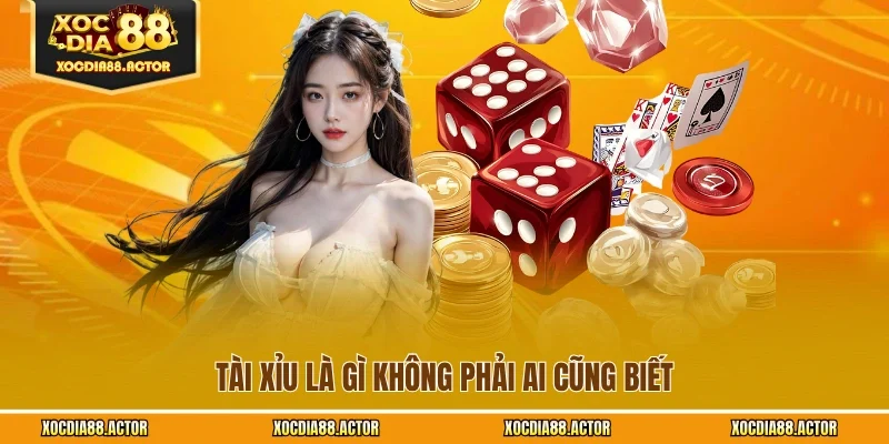 Tài xỉu là gì không phải ai cũng biết